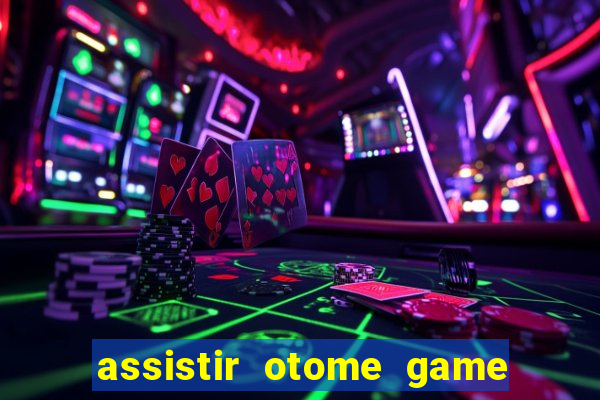 assistir otome game sekai dublado