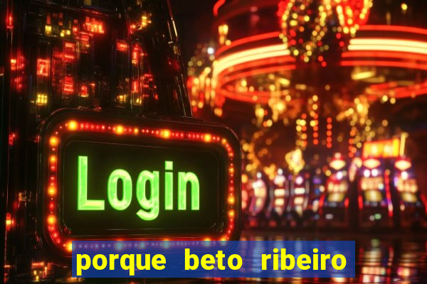 porque beto ribeiro e carla albuquerque se separaram