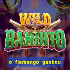 o flamengo ganhou ou perdeu hoje