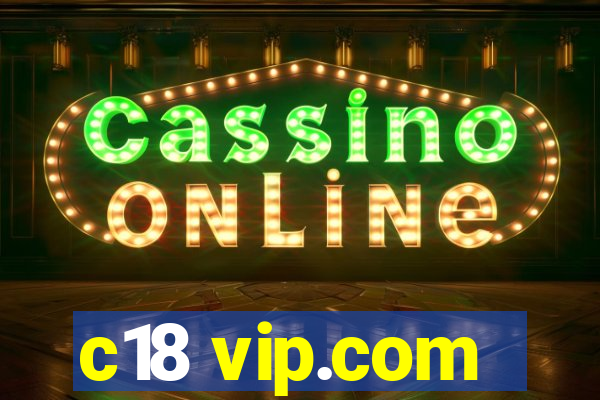 c18 vip.com