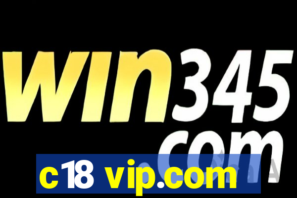c18 vip.com