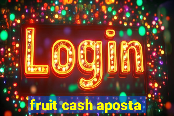fruit cash aposta