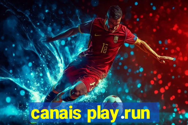 canais play.run