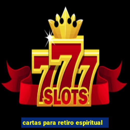 cartas para retiro espiritual
