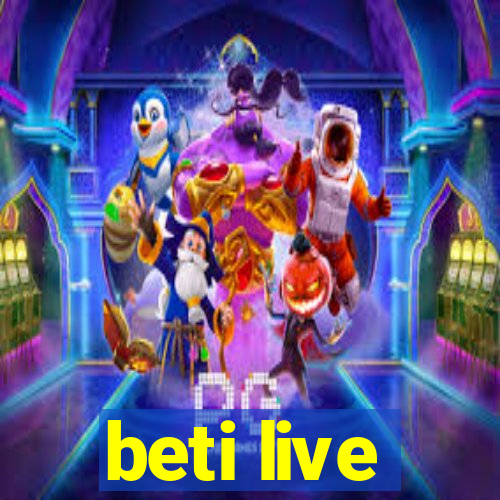 beti live