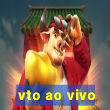 vto ao vivo