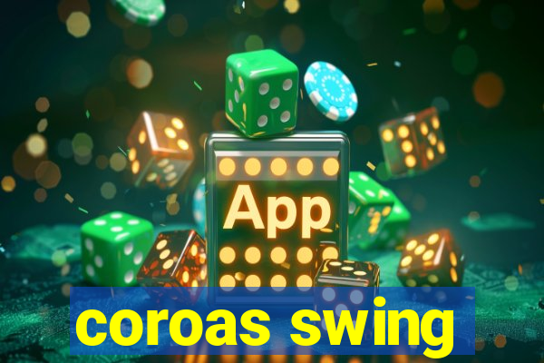 coroas swing