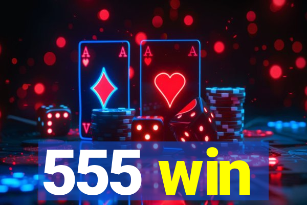 555 win