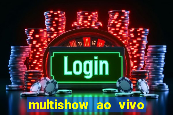 multishow ao vivo gratis online