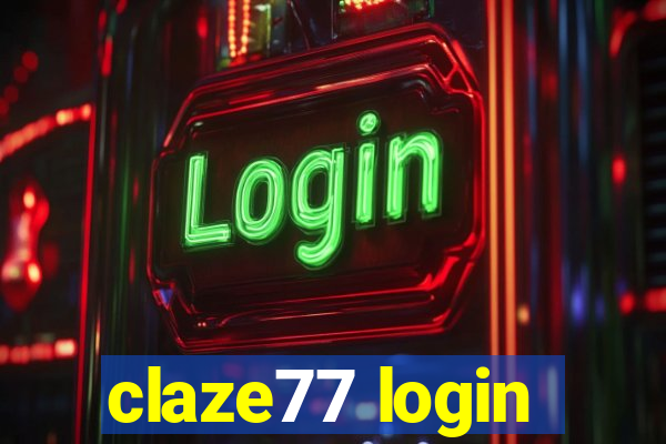 claze77 login