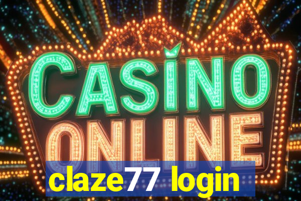 claze77 login