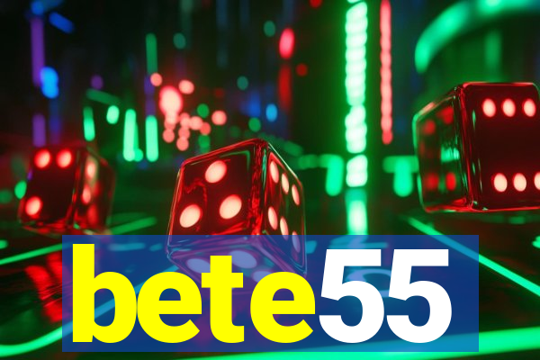 bete55