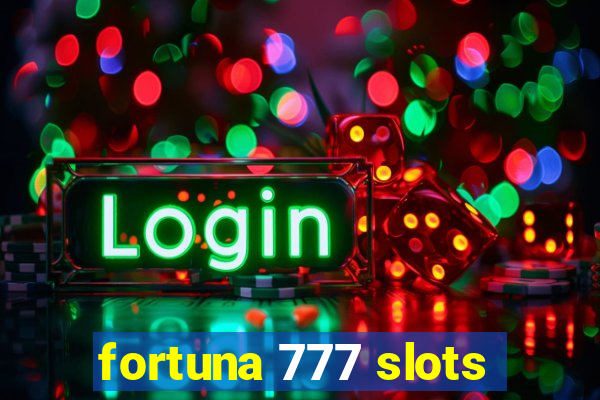 fortuna 777 slots