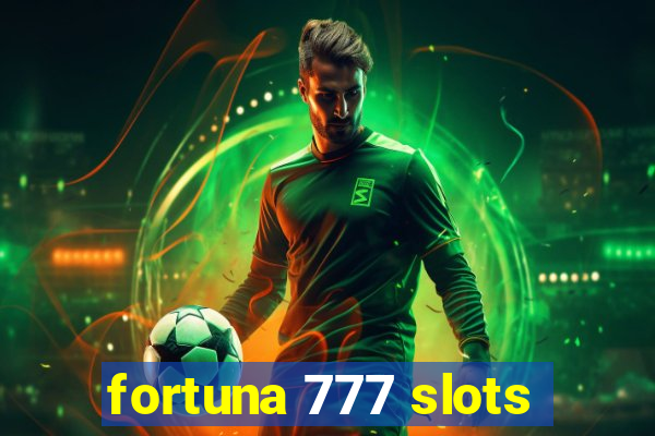 fortuna 777 slots