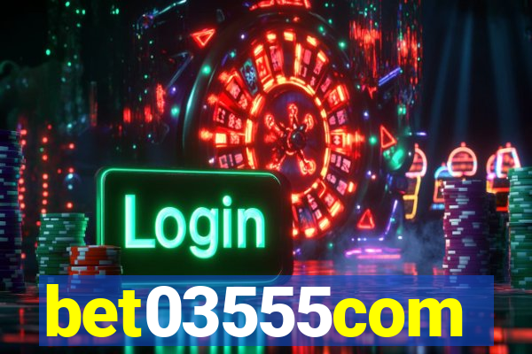 bet03555com