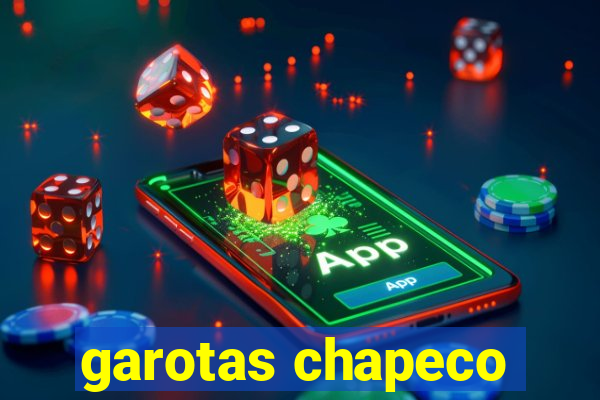 garotas chapeco