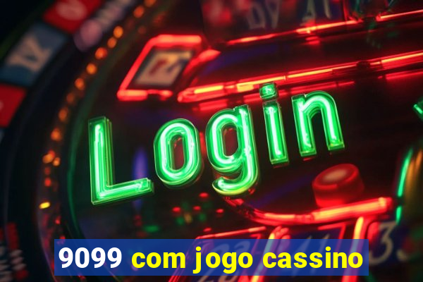 9099 com jogo cassino