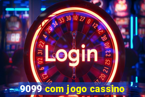 9099 com jogo cassino