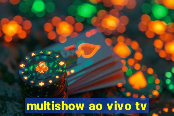 multishow ao vivo tv
