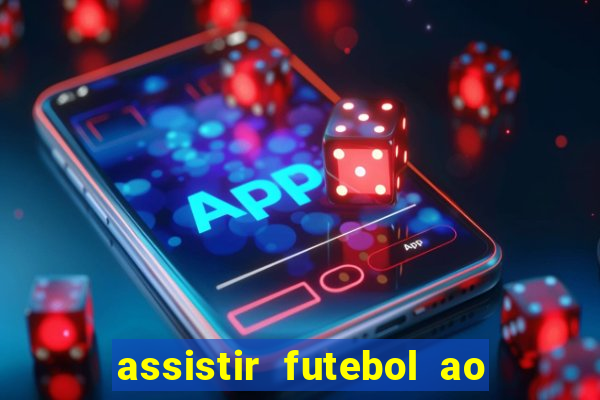 assistir futebol ao vivo multi multicanal