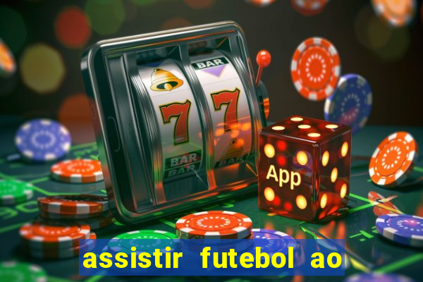 assistir futebol ao vivo multi multicanal