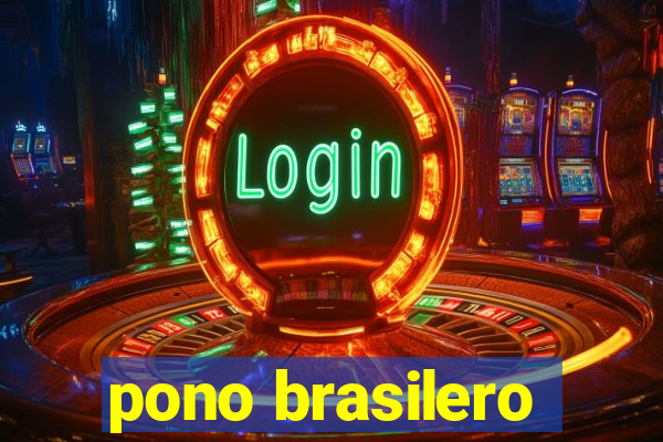 pono brasilero