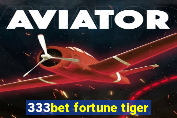 333bet fortune tiger