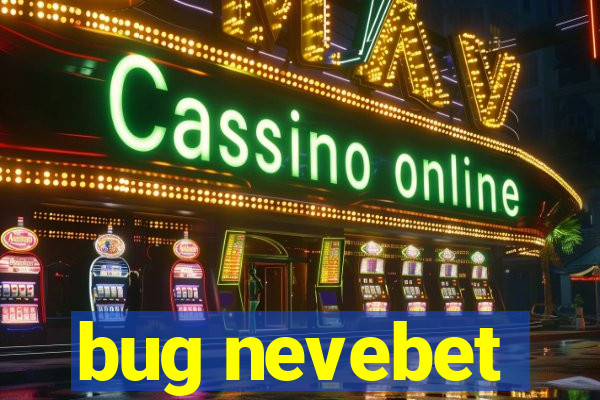 bug nevebet