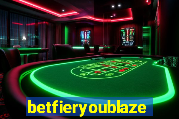 betfieryoublaze