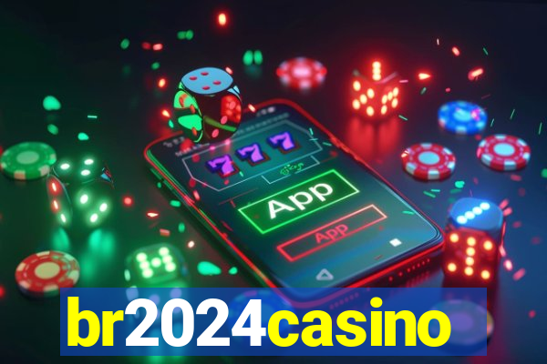 br2024casino