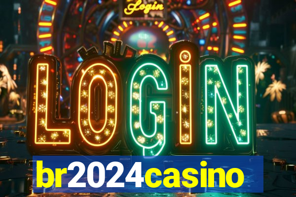 br2024casino