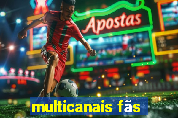 multicanais fãs