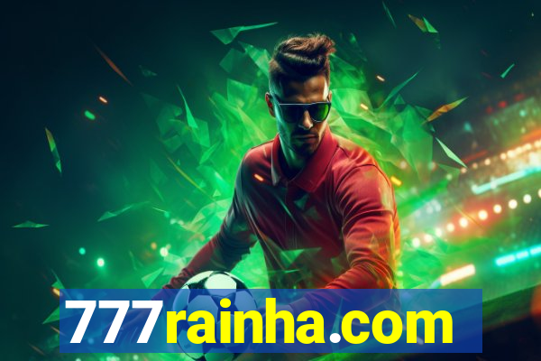 777rainha.com