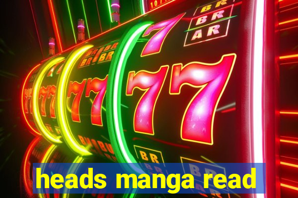 heads manga read