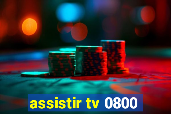 assistir tv 0800
