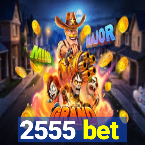 2555 bet