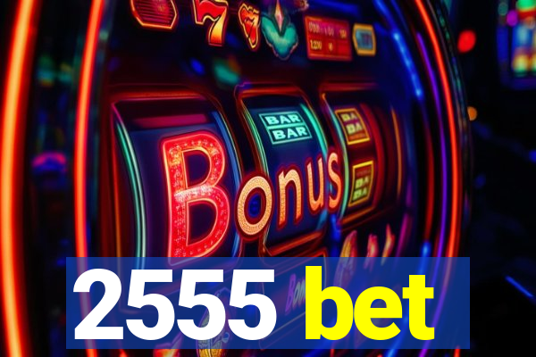 2555 bet