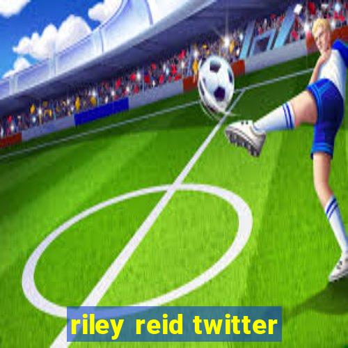 riley reid twitter