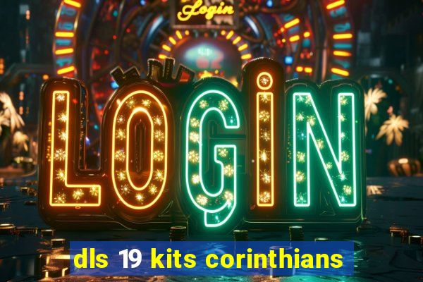 dls 19 kits corinthians