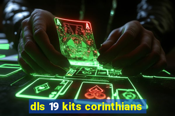 dls 19 kits corinthians