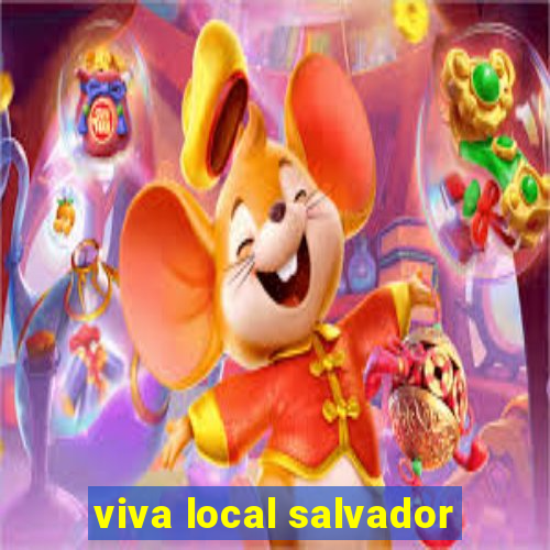 viva local salvador