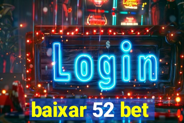 baixar 52 bet