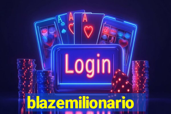 blazemilionario
