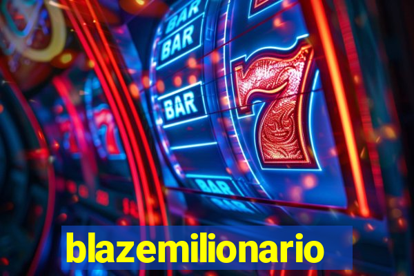 blazemilionario