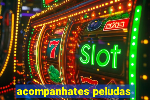acompanhates peludas