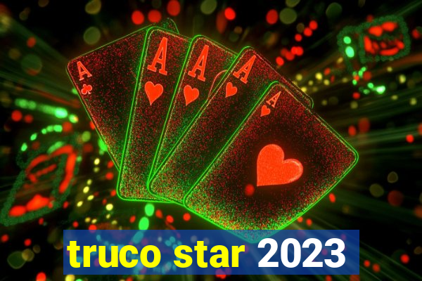 truco star 2023