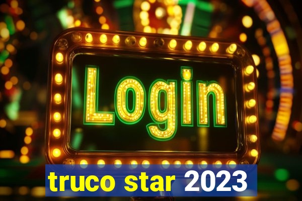 truco star 2023