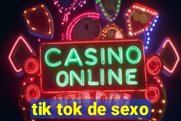 tik tok de sexo
