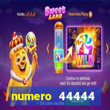 numero 44444 significado espiritual
