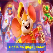 sinais do guga junior